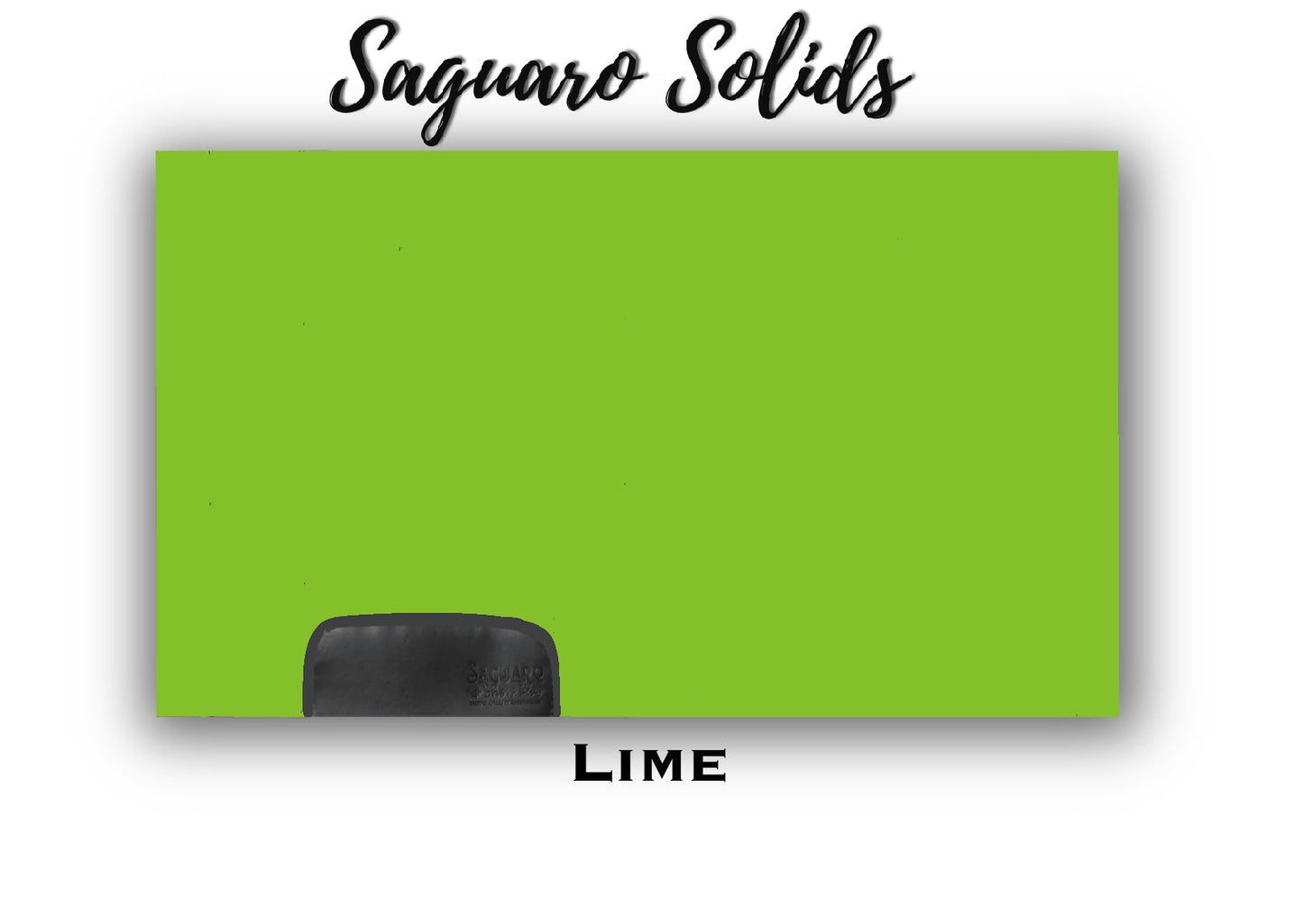 Saguaro Solid "Lime" Show Pad (SEMI-CUSTOM)