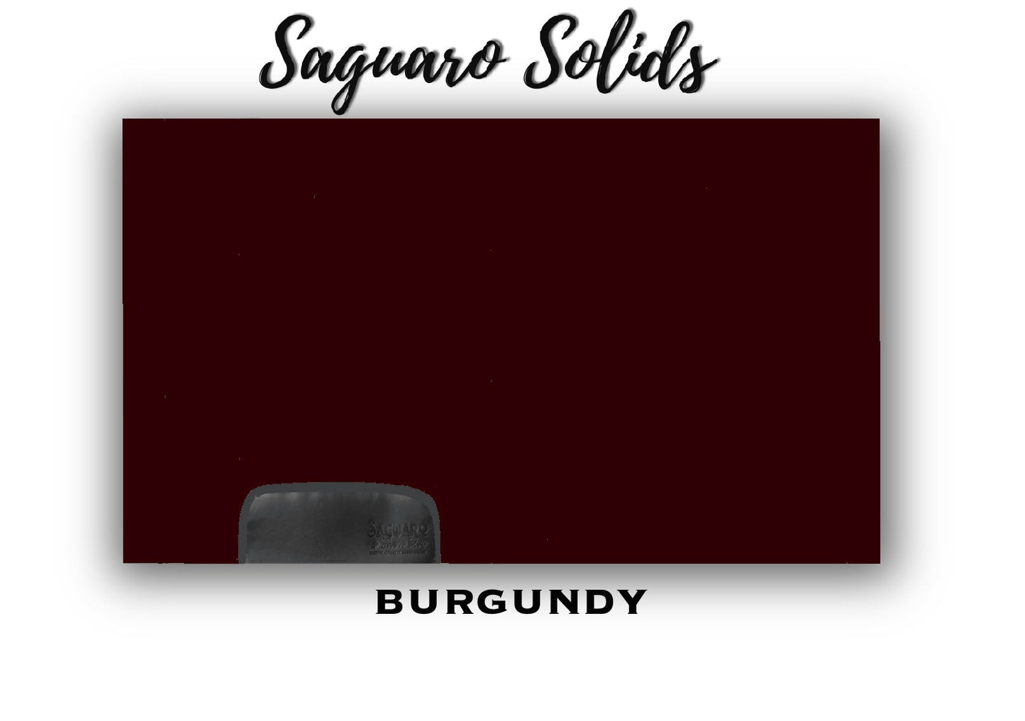 Saguaro Solid "Burgundy" Show Pad (SEMI-CUSTOM)